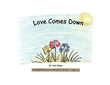 Judy Belgau’s newly released “Love Comes Down” is a delightful acknowledgment of God’s blessings that can be appreciated by readers of any age