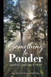 Rory Rank, Kim Rank, and Mike Tellez’s newly released “Something to Ponder” is a powerful exploration of personal and spiritual wellness