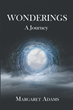 Author Margaret Adams’s new book “Wonderings: A Journey” is a beautiful collection of poetry and ruminations that reflect upon life&#39;s faults and wonderful moments