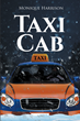 Author Monique Harrison’s new book “Taxicab” is a thrilling novel filled with action and drama as one woman fights a killer to save her daughter