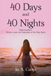 Jo. A. Cantu’s newly released “40 Days and 40 Nights: #SpiritualFacts Written under the Inspiration of the Holy Spirit” is an engaging devotional