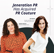Jeneration PR&#174; Acquires PR Couture&#174;, Creating a Powerful and Inclusive Public Relations Industry Platform