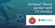 Portland Thorns FC partner with US Fertility, a premier partnership of top tier fertility practices