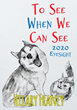 Hilary Franey’s newly released “To See When We Can See: 2020 Eyesight” is a creative tale of life during 2020 as seen through the eyes of a troupe of beloved animals