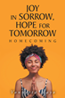 Vonnetta Mayo’s newly released “Joy in Sorrow, Hope for Tomorrow: Homecoming” is an inspirational story of a young girl and her family’s experience as slaves in Memphis.
