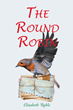 Elizabeth Ruble’s newly released “The Round Robin” is an enjoyable tale of a young woman’s journey through the ups and downs of life
