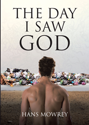 Hans Mowrey’s newly released “The Day I Saw God” is a powerful story of one man’s journey of faith and a sudden realization that would change everything