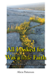 Alicia Patterson’s newly released “All I Asked for Was a little Faith: A Journey of Faith to Freedom and Victory” presents readers with a rich message of faith
