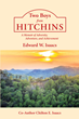 Author Edward W. Isaacs’s new book “Two Boys from Hitchins” is an inspiring story following two brothers from their Depression-era childhood to great success and wealth