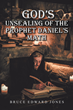Bruce Edward Jones’s newly released “God’s Unsealing of the Prophet Daniel’s Math” is a thought-provoking discussion of prophetic scripture