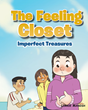 Lorrie Manosh’s newly released “The Feeling Closet: Imperfect Treasures” is a charming lesson on finding value in one’s imperfections