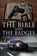 Janet Teague’s newly released “The Bible and the Badges: Blessed are the Peacemakers” is a powerful collection of life experiences and lessons of faith