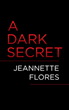 Author Jeannette Flores’s new book “A Dark Secret” is a gripping story of new beginnings, and the dark secrets that follow a Cuban family throughout their lives