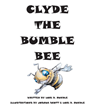 Lori B. Rundle’s newly released “Clyde the Bumblebee” is a sweet story of a special little bee who is wonderfully unique