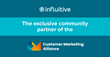 Influitive Backs The Customer Marketing Alliance In Exclusive Partnership