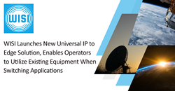 WISI Launches New Universal IP to Edge Solution, Enables Operators to Utilize Existing Equipment When Switching Applications