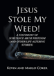 Kevin and Marlo Coker’s newly released “Jesus Stole My Weed! A Testimony of Substance Abuse Freedom (and Other Life-Altering Stories)” is a uniquely enjoyable memoir.