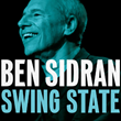 Ben Sidran, Venerable Pianist and Jazzman-of-All-Trades, Records His First All-Instrumental Album &quot;Swing State,&quot; Set for September 16 Release