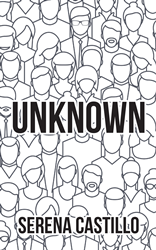 Author Serena Castillo’s new book, Unknown, is a compelling collection of short stories that explore difficult aspects of life, love, and the human experience