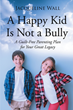 Author Jacquie Scott Wall’s new book “A Happy Kid Is Not a Bully: A Guilt-Free Parenting Plan for Your Great Legacy” is an invigorating self-help book.