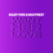 Maxi Priest Gives Up on Toxic Love in New Single &quot;Want Her Love&quot;