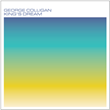 Pianist-Composer George Colligan&#39;s &quot;King&#39;s Dream,&quot; His 36th Album as a Leader and 5th as a Solo Pianist, Due November 11 on PJCE Records