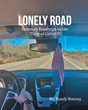 Author Randall Bozung’s new book “Lonely Road: Summer Road Trips in the Time of Covid-19” is a lighthearted yet inspiring journal charting his memorable travels in 2020