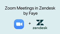 Faye Enables CX Efficiency with Launch of Zoom Meetings Integration for Zendesk