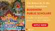 ACLS Announces Second Competition of The Robert H. N. Ho Family Foundation Buddhism Public Scholars