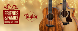 Taylor® Guitars Reveals Unique Gifting Opportunity During Its Friends & Family Holiday Gift Event