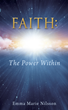 Have You Ever Determined What Faith Is And Why It Matters?