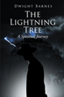 Author Dwight Barnes’s new book “The Lightning Tree: A Spiritual Journey” is the remarkable story of a Black family fighting for survival in the Jim Crow South