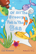 Lisa Gonzalez’s newly released “Of All the Groovy Fish in the Sea” is an engaging story about the purpose a special fish carries.