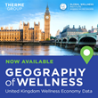 Global Wellness Institute (GWI) Adds Data on the United Kingdom’s Wellness Economy and its Unique Wellness Assets to “Geography of Wellness” Platform