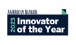 American Banker creates new recognition program for Innovator of the Year, commemorating technology innovators in the financial services industry