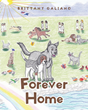 Brittany Galiano’s newly released “Forever Home” is a comforting message for readers facing the painful loss of a beloved pet