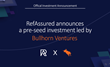 RefAssured Announcements Pre-Seed Investment