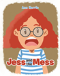 Ann Harris’s newly released “Jess and the Mess” is a creative juvenile fiction that encourages keeping one’s living space clean