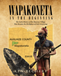 Author Ken Elchert’s new book “Wapakoneta: In the Beginning--The Early History of the Shawnee Village That Became the Birthplace of Neil Armstrong” is released.
