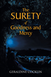 Geraldine Cocklin’s newly released “The Surety of Goodness and Mercy” is an enjoyable collection of short stories filled with faith, discovery, and life lessons.