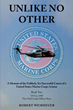 Author Robert Wemheuer’s new book “Unlike No Other: Book 2” is a detailed memoir charting the course of his career from field officer to colonel in the US Marine Corps.