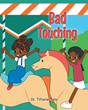 Dr. Tiffanie Tate’s newly released “Bad Touching” is a helpful teaching story that helps young readers learn about inappropriate physical contact