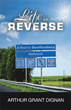 Arthur Grant Dignan releases ‘Life in Reverse: A Road to Deafiesburg, Deafy Land’