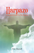 Tim Horrell’s newly released “Harpazo: A Layman’s Guide To The Rapture” is a thought-provoking discussion of prophetic scripture related to the rapture.