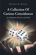 Author Kenneth Diehl’s new book “A Collection of Curious Coincidences” explores how two opposing theories on life&#39;s origins can both be correct and support one another