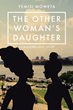 Yemisi Moweta’s newly released “The Other Woman’s Daughter” is an intriguing fiction that explores the complexities of human connection