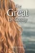 Renee Kennedy’s newly released “The Great Jay Gatsby” is a creative perspective on the familiar character of Jay Gatsby