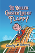 Author Stanley Schwarz’s new book “The Roller Coaster Life of Flappy” is a unique and captivating memoir that takes readers through the author’s compelling life story