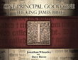 Jonathan Wheatley and Dave Reese’s newly released “One Principal Good One: The King James Bible” is an intricate study of a cherished religious tome