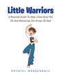 Crystal Massengale’s newly released “Little Warriors” is a charming resource for aiding young believers in learning about the armor of God.